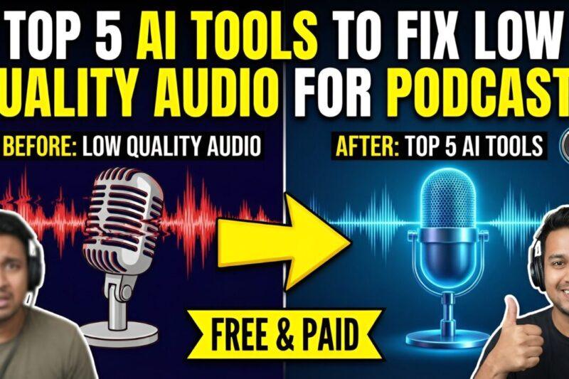 Top 5 AI Tools to Fix Low Quality Audio for Podcasts (Free & Paid)