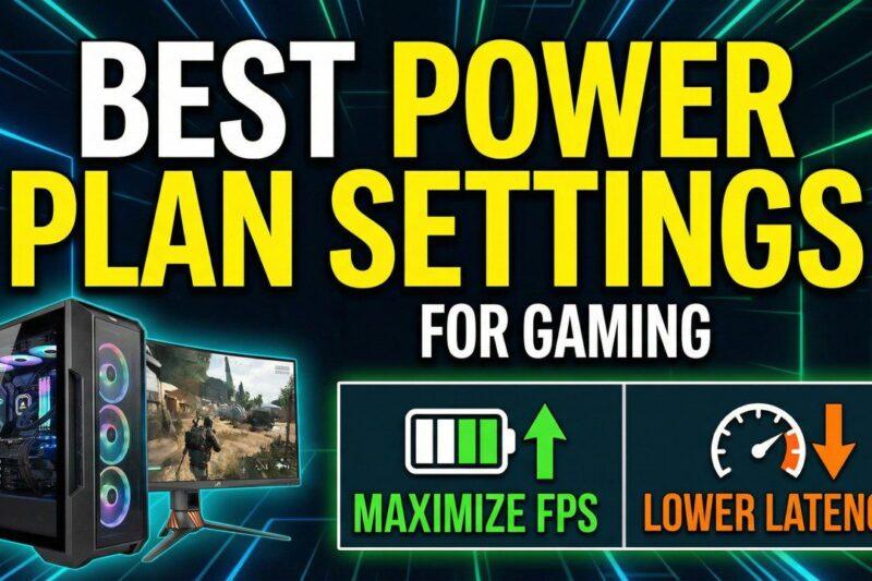 Best Power Plan Settings for Gaming: Maximize FPS & Lower Latency
