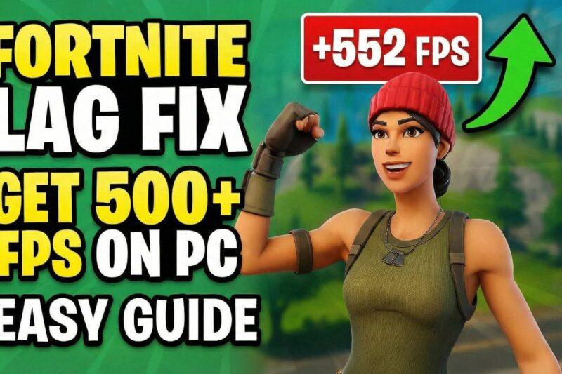 Fortnite Lag Fix Get 500+ FPS on PC (Easy Guide)