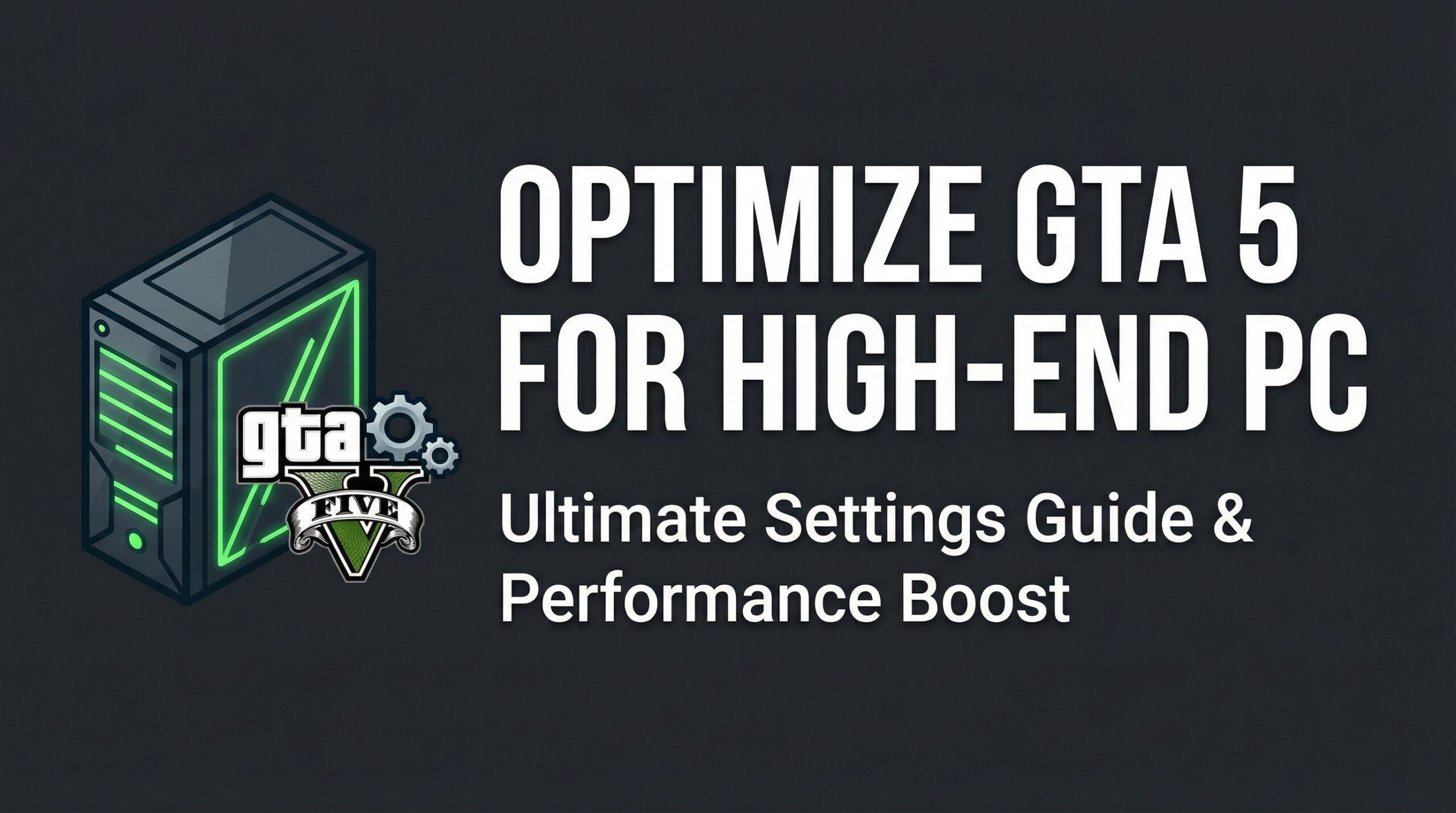 Optimize GTA 5 for High End PC