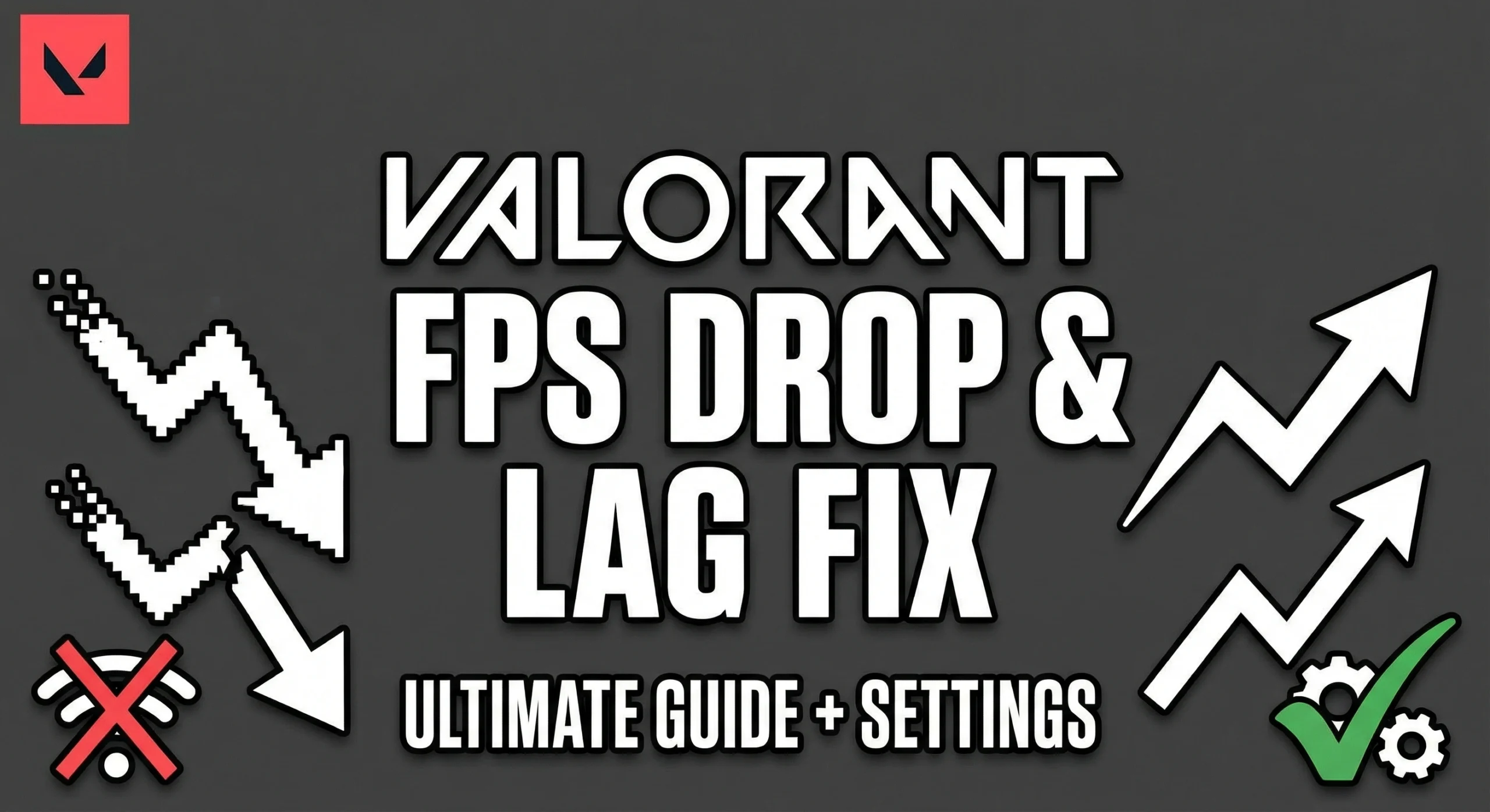 Valorant FPS Drop and Lag Fix