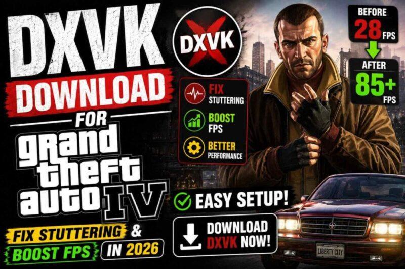 DXVK Download for GTA 4 — Fix Stuttering & Boost FPS in 2026